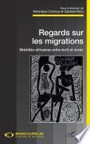 Regards sur les migrations. Mobilités africaines entre écrit et écran