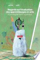 Regards sur l’évaluation des apprentissages en arts à l’enseignement supérieur, tome 2