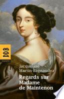 Regards sur Madame de Maintenon