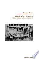 « Régénérer la race »