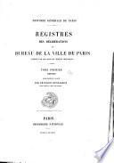 Registres des délibérations du bureau de la ville de Paris: 1499-1526. Texte édité et annoté par F. Bonnardot