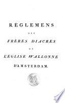 Règlemens des frères diacres de l'Église Wallonne d'Amsterdam