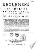 Règlemens sur les Scellés et Inventaires en matière civile et criminelle : avec les principes qui ont donné lieu à ces reglemens et qui en expliquent la pratique...