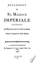 Reglement de Sa Majeste Imperiale concernant le service de la Cavalerie