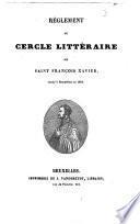 Règlement du cercle littéraire de Saint François Xavier, fondé à Bruxelles en 1864