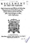 Règlement et pied des rations qui se donneront aux officiers, et soldats des régimens, tant de cavallerie, que d'infanterie estans au service de sa Majesté, soyent ils logez en villes, ou sur le plat pays