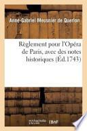 Reglement Pour L'Opera de Paris, Avec Des Nottes Historiques