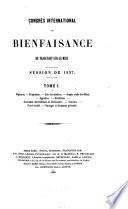 Règlement. Programme. Liste des membres. Compte rendu des débats. Appendice. Résolutions. Association internationale de bienfaisance. Concours. Procès-verbal. Ouvrages et documents présentés