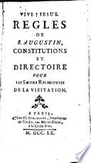 Règles de S.Augustin, constitutions et directoire pour les soeurs religieuses de la Visitation