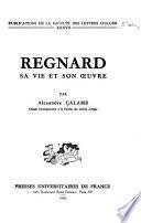 Regnard, sa vie et son oeuvre