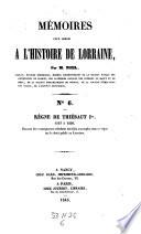 Règne de Thiébaut Ier 1213 à 1220. Examen des conséquences resultant des faits accomplis sous ce règne sur le droit public en Lorraine