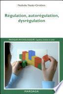 Régulation, autorégulation, dysrégulation