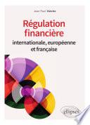 Régulation financière internationale, européenne et française