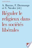 Réguler le religieux dans les sociétés libérales