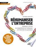 Réhumaniser l'entreprise, améliorer à la fois la compétitivité de l'entreprise et le bien-être du personnel