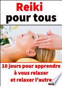 Reiki pour tous : 10 jours pour vous relaxer et relaxer l'autre