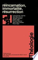 Réincarnation, immortalité, résurrection