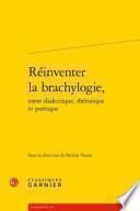 Réinventer la brachylogie, entre dialectique, rhétorique et poétique