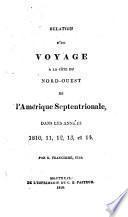Relation d'un voyage à la côte du nord-ouest de l'Amérique septentrionale dans les années 1810, 11, 12, 13, et 14