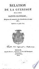Relation de la guérison de la Soeur Sainte-clotilde, religieuse du monastère des Bénédictines de celle ville