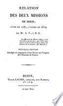 Relation des deux missions de Dijon; l'une en 1737, l'autre en 1824; par Mr. L. T., I.D.E. [i.e. Étienne Gabriel Peignot.] Nouvelle édition corrigée et augmentée d'une notice sur l'origine des missions de France