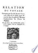Relation du voyage entrepris par feu M. Robert Cavelier, Sieur de la Salle, pour découvrir dans le golfe du Mexique l'embouchure du Fleuve de Missisipy