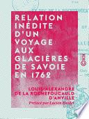 Relation inédite d'un voyage aux glacières de Savoie en 1762