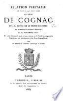 Relation véritable de tout ce qui s'est passé au siège de Cognac et à sa levée par le prince de Condé ... et autres documents rares ... sur la Fronde en Angoumois. Publiés avec une introduction ... par un membre de l'Institut historique de France
