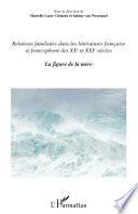Relations familiales dans les littératures française et francophonedes XXe et XXIe siècles