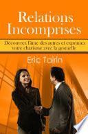 Relations Incomprises : Découvrez l'âme des autres et exprimez votre charisme avec la gestuelle (langage du corps ou langage corporel)