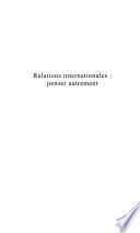 Relations internationales : penser autrement