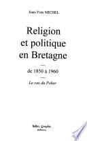 Religion et politique en Bretagne de 1850 à 1960