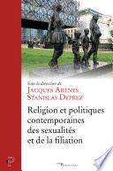 Religion et politiques contemporaines des sexualités et de la filiation