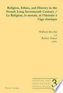 Religion, Ethics, and History in the French Long Seventeenth Century