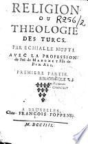 Religion ou théologie des Turcs, par Echialle Mufti, avec la profession de foi de Mahomet, fils de Pir Ali
