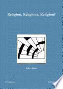Religion, Religions, Religion?