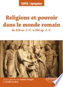 Religions et pouvoir dans le monde romain de 218 av. J.-C. à 250 ap. J.-C.