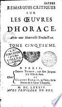 Remarques critiques sur les oeuvres d'Horace, avec une nouvelle traduction [par André Dacier]