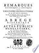 Remarques historiques et critiques sur l'histoire d'Angleterre de mr. De Rapin Thoyras, par mr. N. Tindal ... et Abregé historiques du recueil des actes publics d'Angleterre, de Thomas Rymer; par mr. De Rapin Thoyras. Avec notes de mr. Etienne Whatley ... Tome premier °-second!