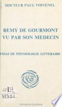 Rémy de Gourmont vu par son médecin : essai de physiologie littéraire