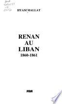 Renan au Liban, 1860-1861