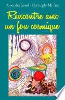 Rencontre avec un fou cosmique