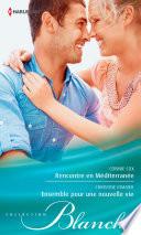 Rencontre en Méditerranée - Ensemble pour une nouvelle vie