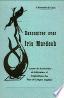 Rencontres avec Iris Murdoch
