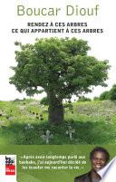 Livre Rendez à ces arbres ce qui appartient à ces arbres