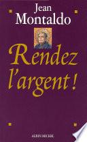 Rendez l'argent !