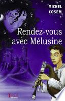 Rendez-vous avec Mélusine