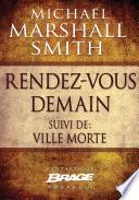 Rendez vous demain (suivi de) Ville morte
