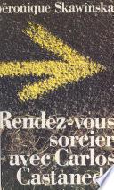 Rendez-vous sorcier avec Carlos Castaneda