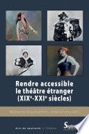 Rendre accessible le théâtre étranger (XIXe-XXIe siècles)